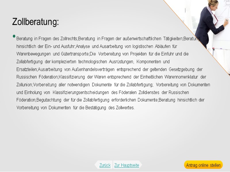 Zollberatung: Beratung in Fragen des Zollrechts;Beratung in Fragen der außenwirtschaftlichen Tätigkeiten;Beratung hinsichtlich der Ein-